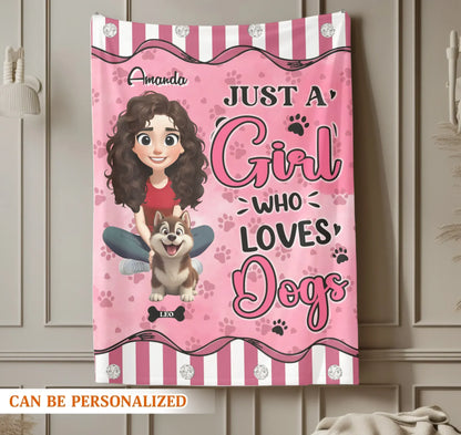Just A Girl Who Loves Dogs - Personalized Dog Mom Custom Blanket