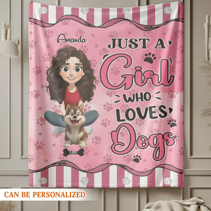 Just A Girl Who Loves Dogs - Personalized Dog Mom Custom Blanket