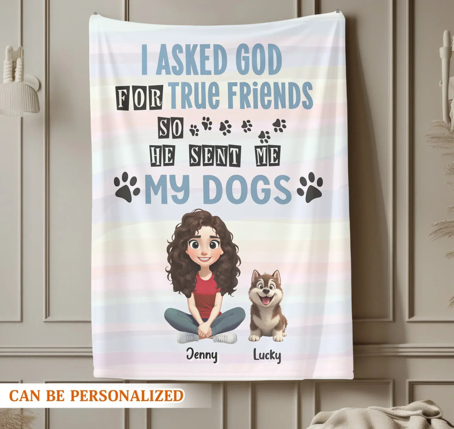 I Asked God For True Friends - Personalized Girl & Multiple Dog Custom Blanket