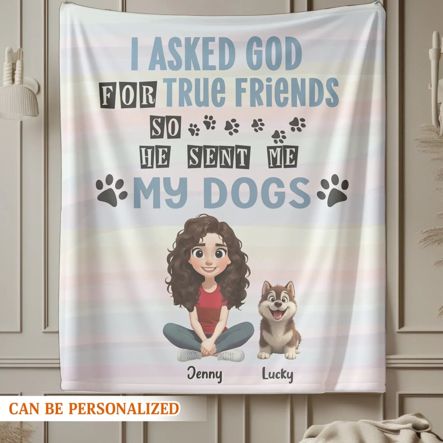 I Asked God For True Friends - Personalized Girl & Multiple Dog Custom Blanket