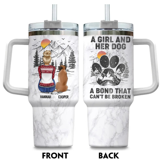Personalized Tumblers A Girl And Her Dog Can't Be Broken - Personalized Custom Printed Tumbler