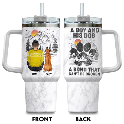 Personalized Tumblers A Boy And His Dog Can't Be Broken - Personalized Custom Printed Tumbler