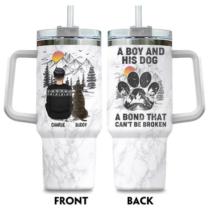 Personalized Tumblers TUMBLER / WHITE / 40oz A Boy And His Dog Can't Be Broken - Personalized Custom Printed Tumbler
