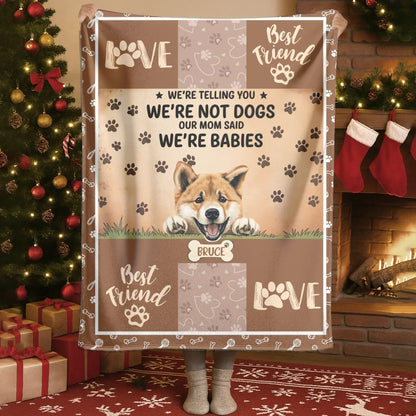 We're Not Dogs We're Babies - Personalized Multiple Dog Custom Blanket