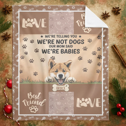 We're Not Dogs We're Babies - Personalized Multiple Dog Custom Blanket