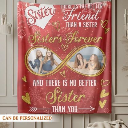 No Better Friend Than A Sister - Personalized Sister/Friend Photo Gift Custom Blanket
