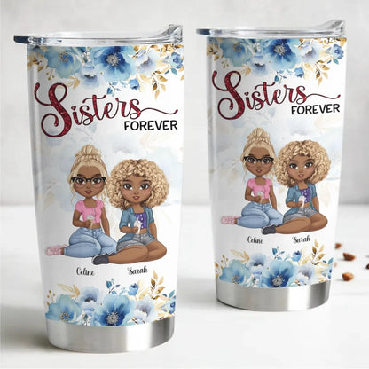 Personalized Tumblers My Sister Is My Besties - Personalized Sisters Forever Custom Tumbler