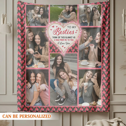 Think Of This Blanket As A Hug Gift For Bestie - Personalized Photo Blanket
