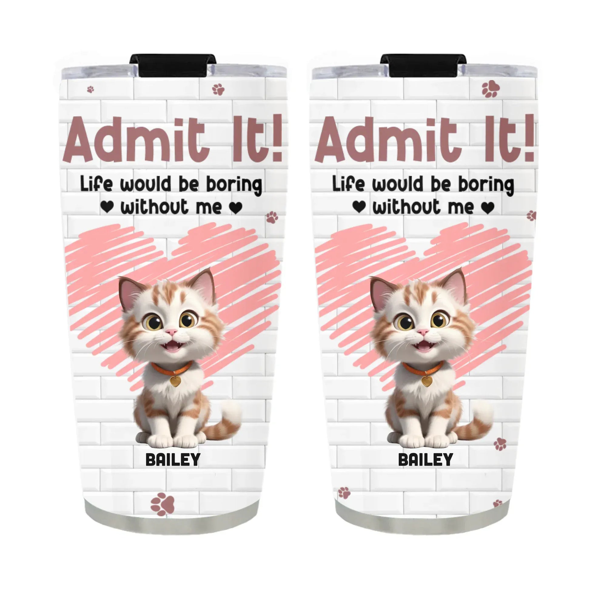 Personalized Tumblers TUMBLER / WHITE / 20oz Admit It! Life Would Be Boring Without Us - Personalized Custom Printed Tumbler