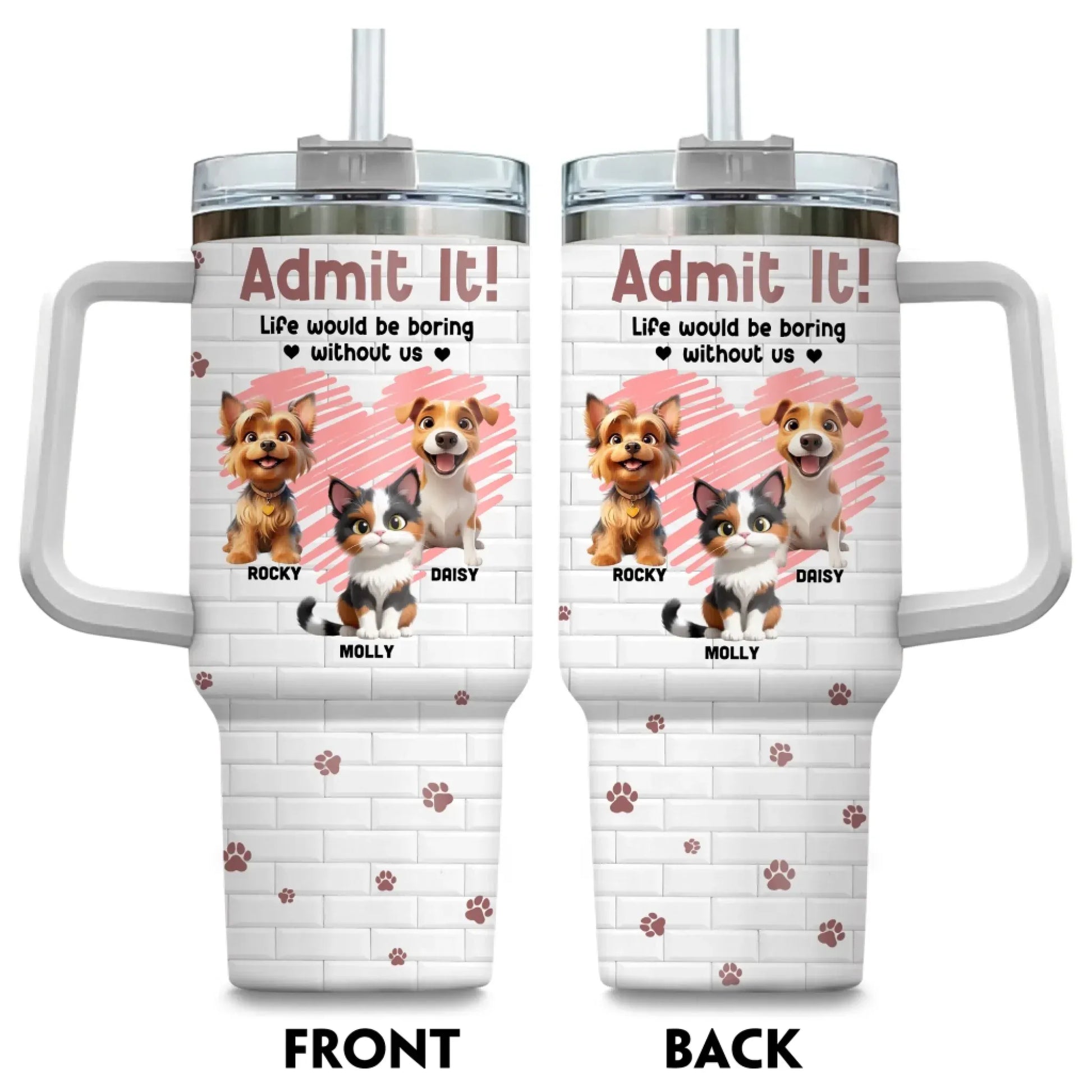 Personalized Tumblers Admit It! Life Would Be Boring Without Us - Personalized Custom Printed Tumbler