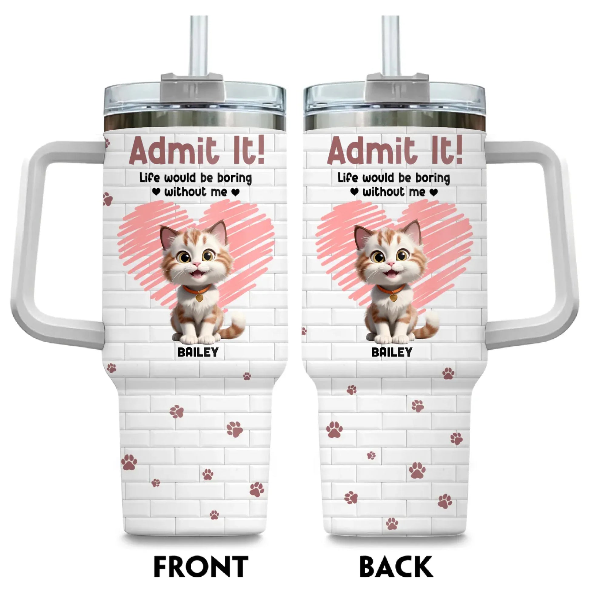 Personalized Tumblers TUMBLER / WHITE / 40oz Admit It! Life Would Be Boring Without Us - Personalized Custom Printed Tumbler