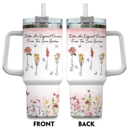 Personalized Tumblers Sisters Are Different Flowers From The Same Garden - Sisters Garden - Personalized Birth Month Flower Tumbler