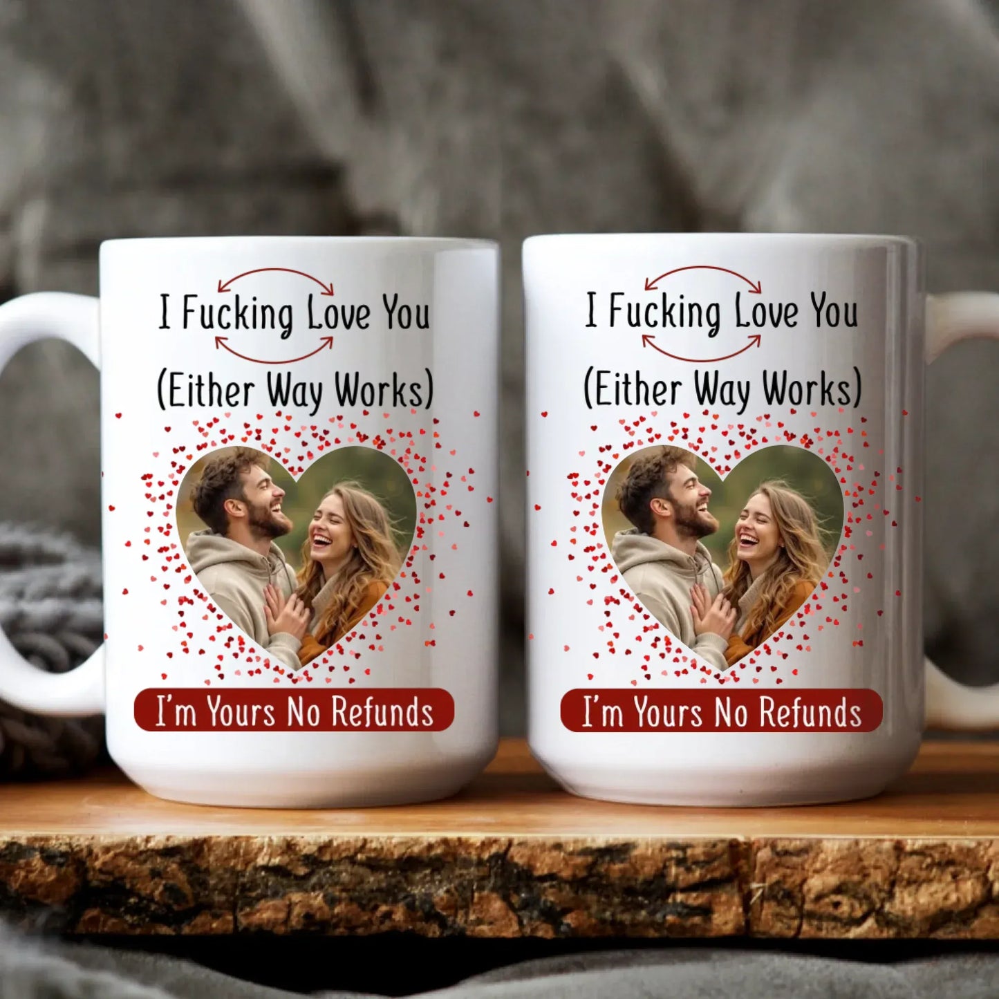 Personalized Mugs MUG / WHITE / 15oz I F*cking Love You ( Either Way Works) Couples Gift - Personalized Custom Photo Mug