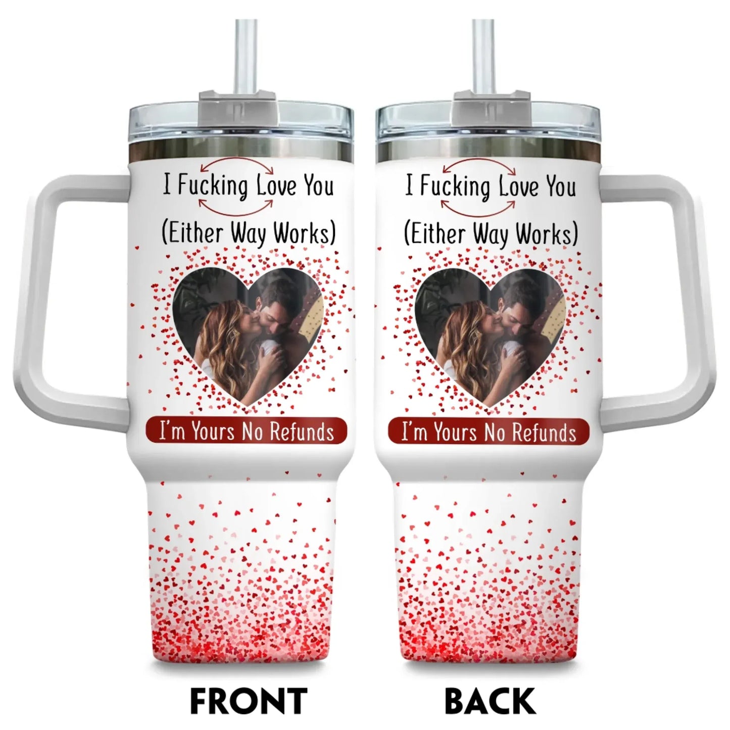 I F*cking Love You ( Either Way Works) Couples Gift - Personalized Custom Photo Tumbler