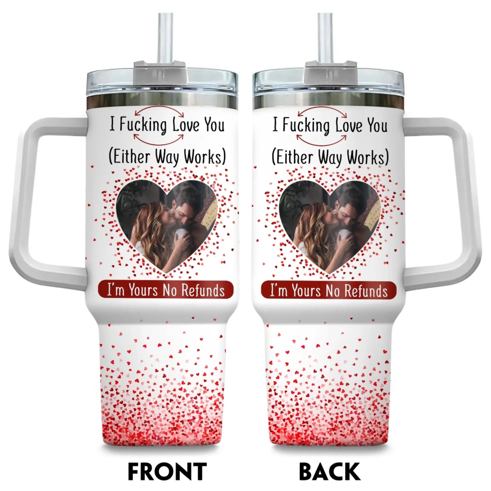 I F*cking Love You ( Either Way Works) Couples Gift - Personalized Custom Photo Tumbler