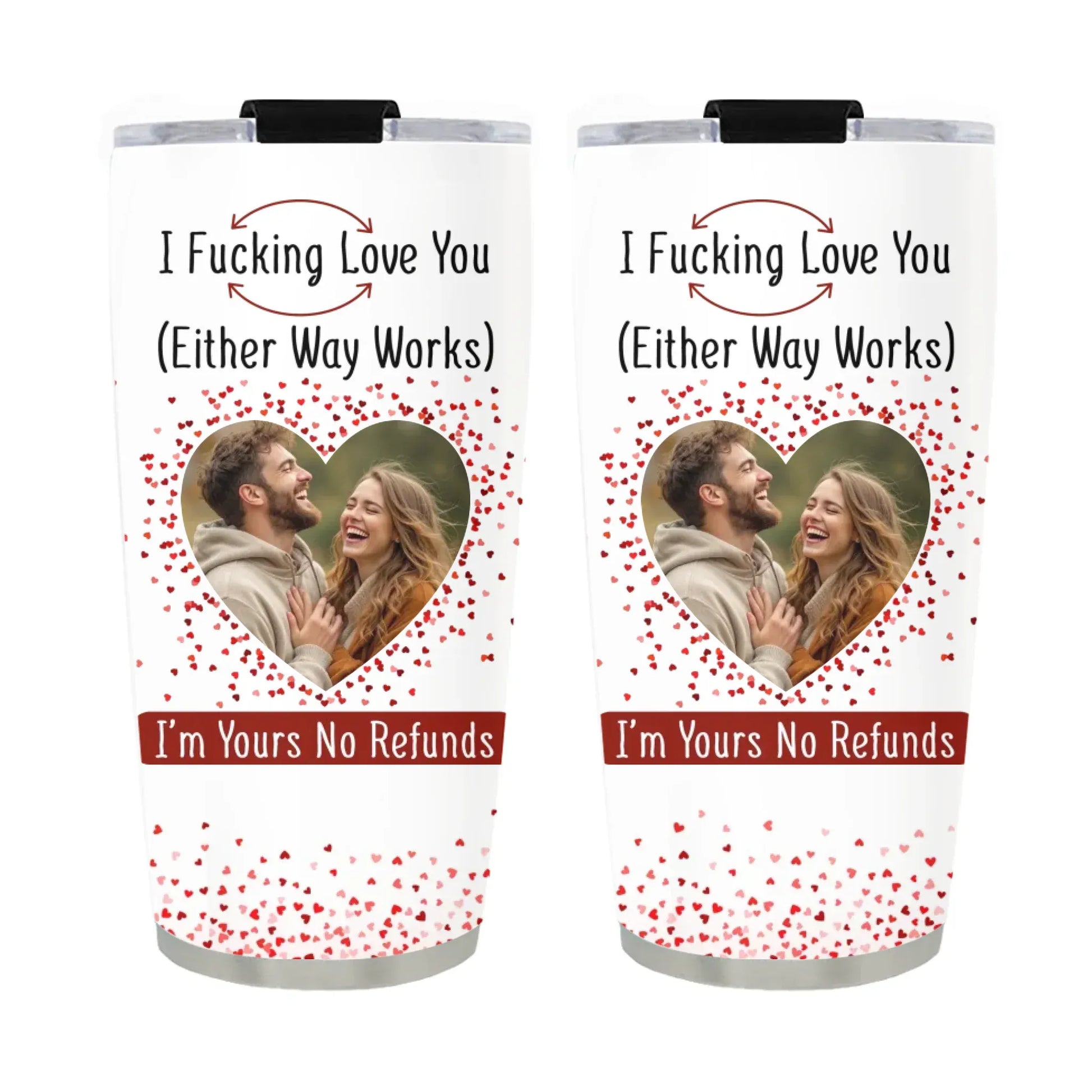 TUMBLER / WHITE / 20oz I F*cking Love You ( Either Way Works) Couples Gift - Personalized Custom Photo Tumbler