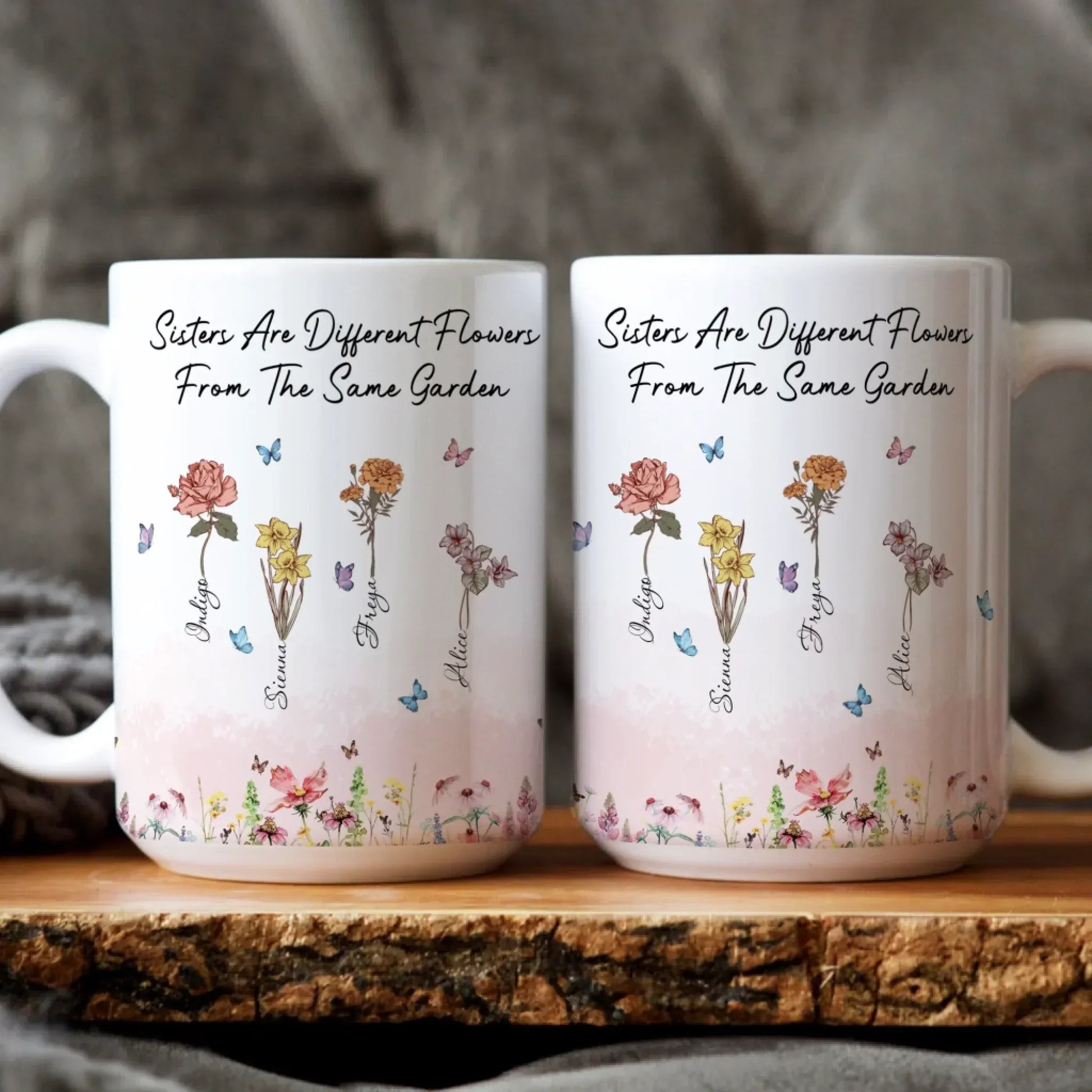 Sisters Are Different Flowers From The Same Garden - Sisters Garden - Personalized Birth Month Flower Mug