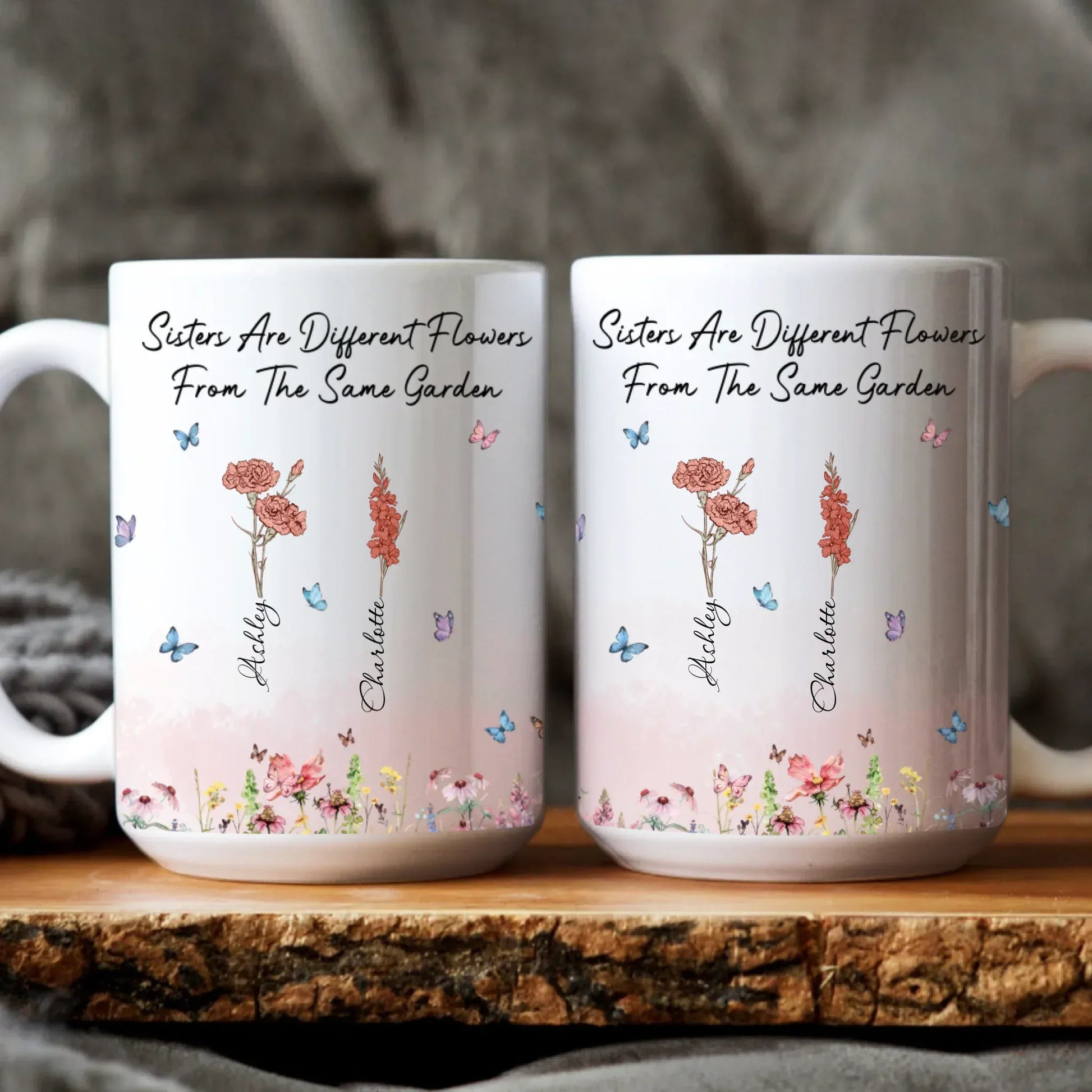 MUG / WHITE / 15oz Sisters Are Different Flowers From The Same Garden - Sisters Garden - Personalized Birth Month Flower Mug