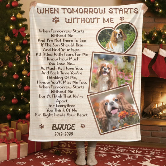 Personalized Blankets Blanket Custom KNT / White / 30x40in / 76x101cm When Tomorrow Starts Without Me – Personalized Dog Memorial Poem Photo Custom Blanket