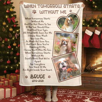 Personalized Blankets When Tomorrow Starts Without Me – Personalized Dog Memorial Poem Photo Custom Blanket