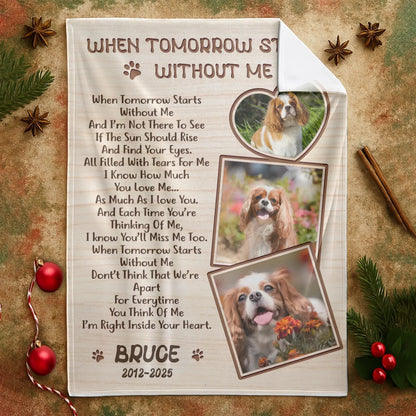 Personalized Blankets When Tomorrow Starts Without Me – Personalized Dog Memorial Poem Photo Custom Blanket