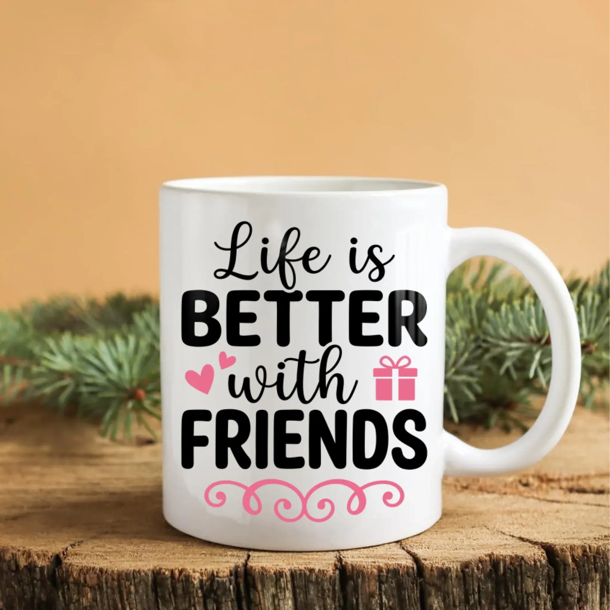 Life Is Better With Friends - Personalized Besties Custom Ceramic Mug