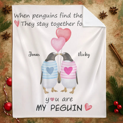 When Penguins Find Their Mate, They Stay Together Forever - Personalized Couple Custom Blanket
