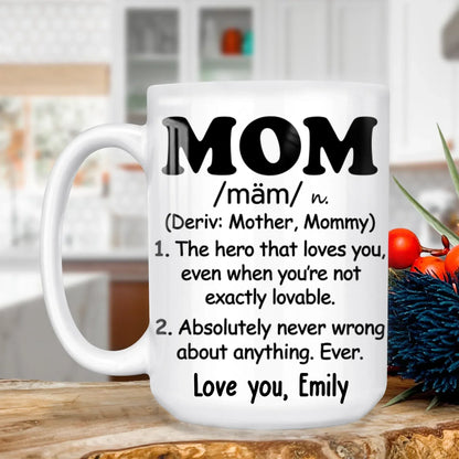 MUG - TD / WHITE / 15oz The Hero That Loves You, Even When You're Not Exactly Lovable - Personalized Family Custom Ceramic Mug