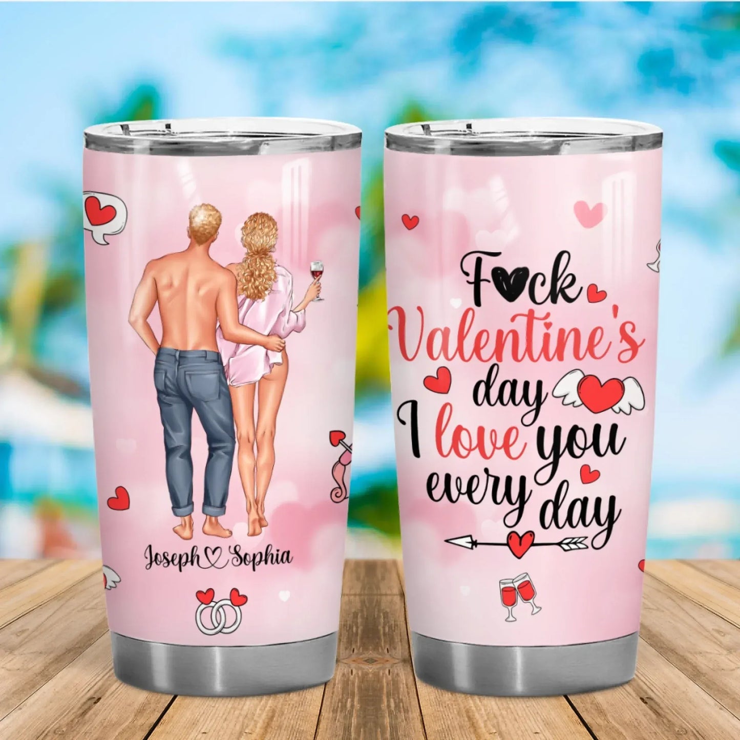 F*ck Valentine's Day, I Love You Every Day - Personalized Couple Custom Tumbler