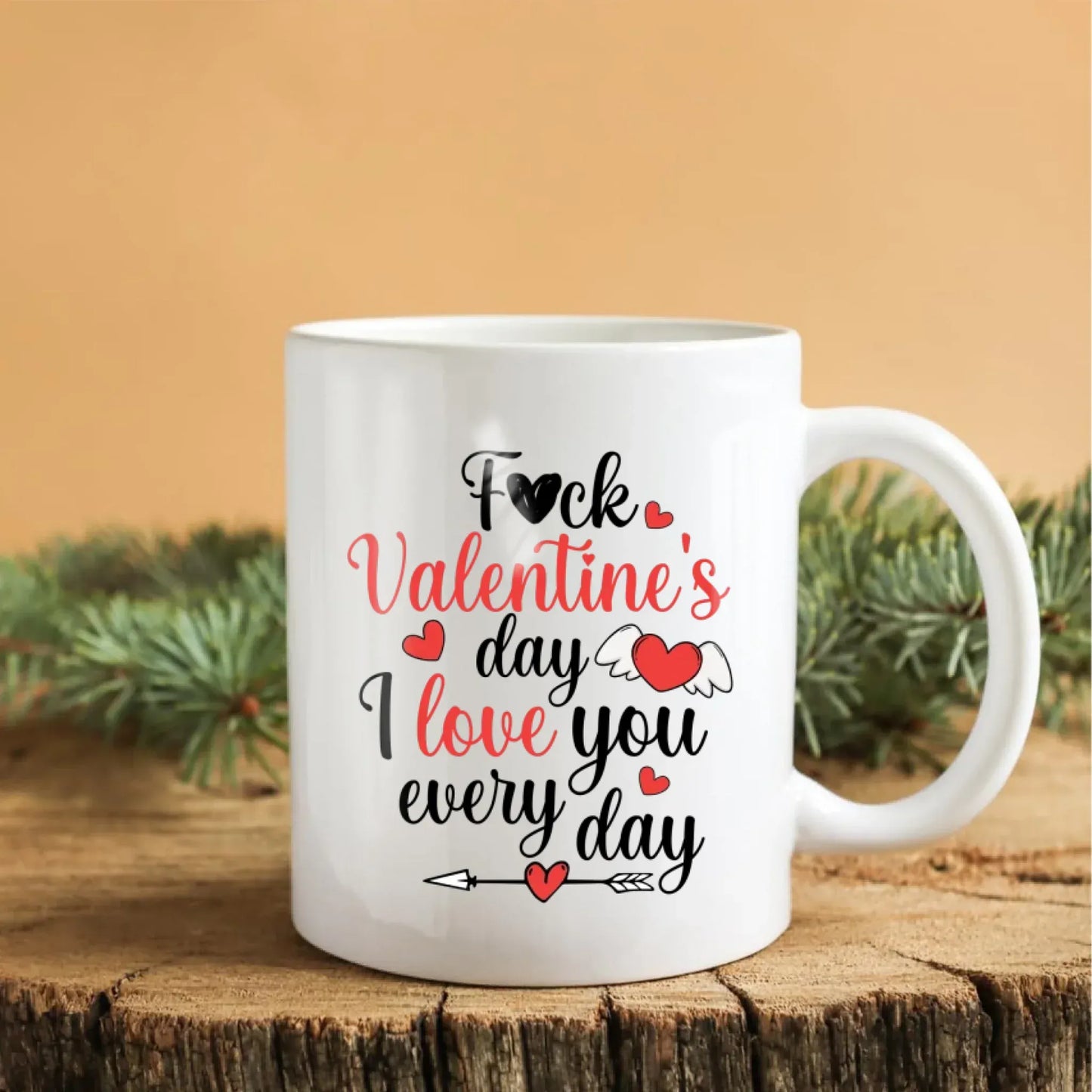 F*ck Valentine's Day, I Love You Everyday - Personalized Couple Custom Ceramic Mug