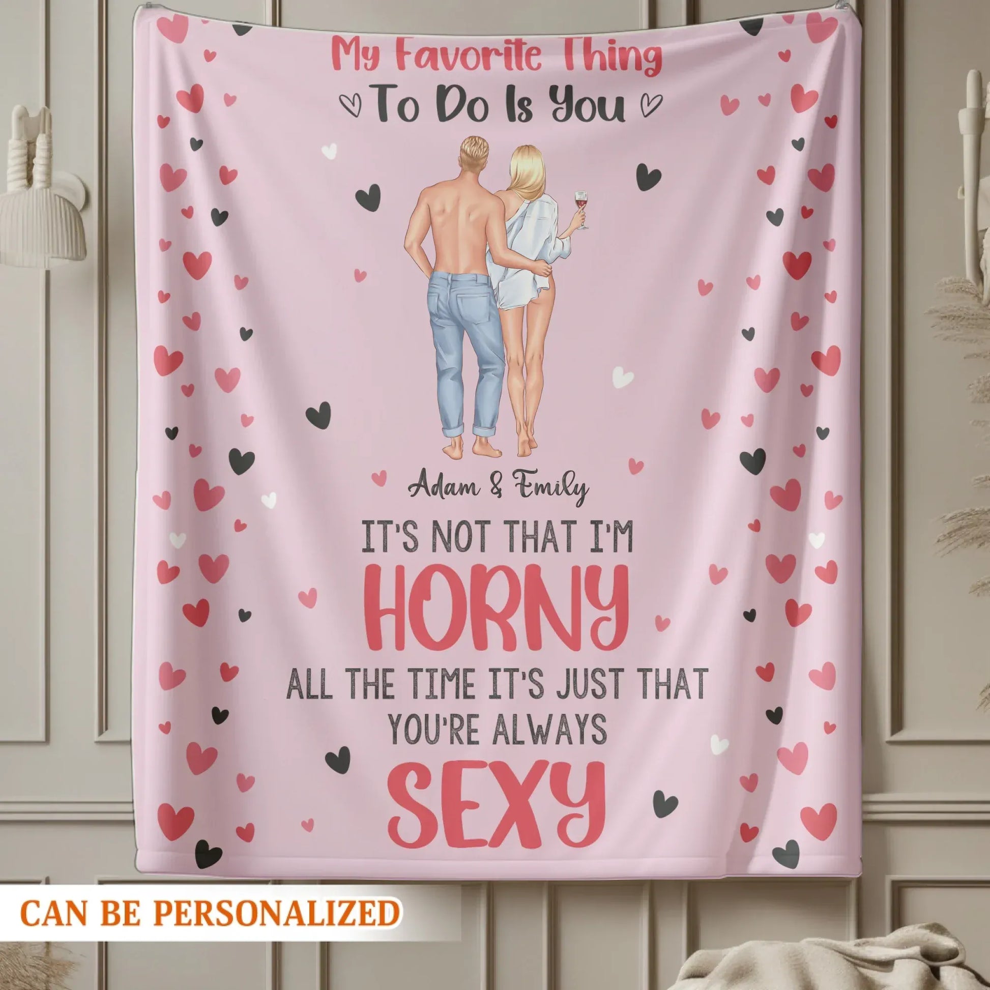 Personalized Blankets All The Time It's Just That You're Always Sexy - Personalized Couple Custom Blanket