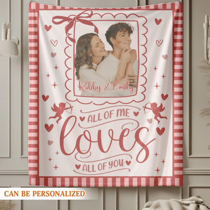 Personalized Blankets All Of Me Love All Of You - Personalized Couple Photo Custom Blanket