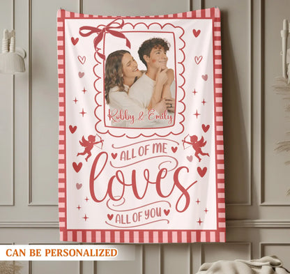 Personalized Blankets All Of Me Love All Of You - Personalized Couple Photo Custom Blanket