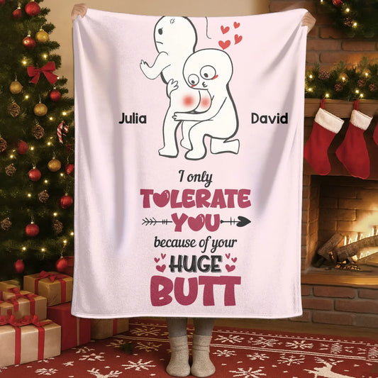 Personalized Blankets Blanket - TD / White / 30x40in / 76x101cm I Only Tolerate You, Because Of Your Huge Butt - Personalized Couple Custom Blanket