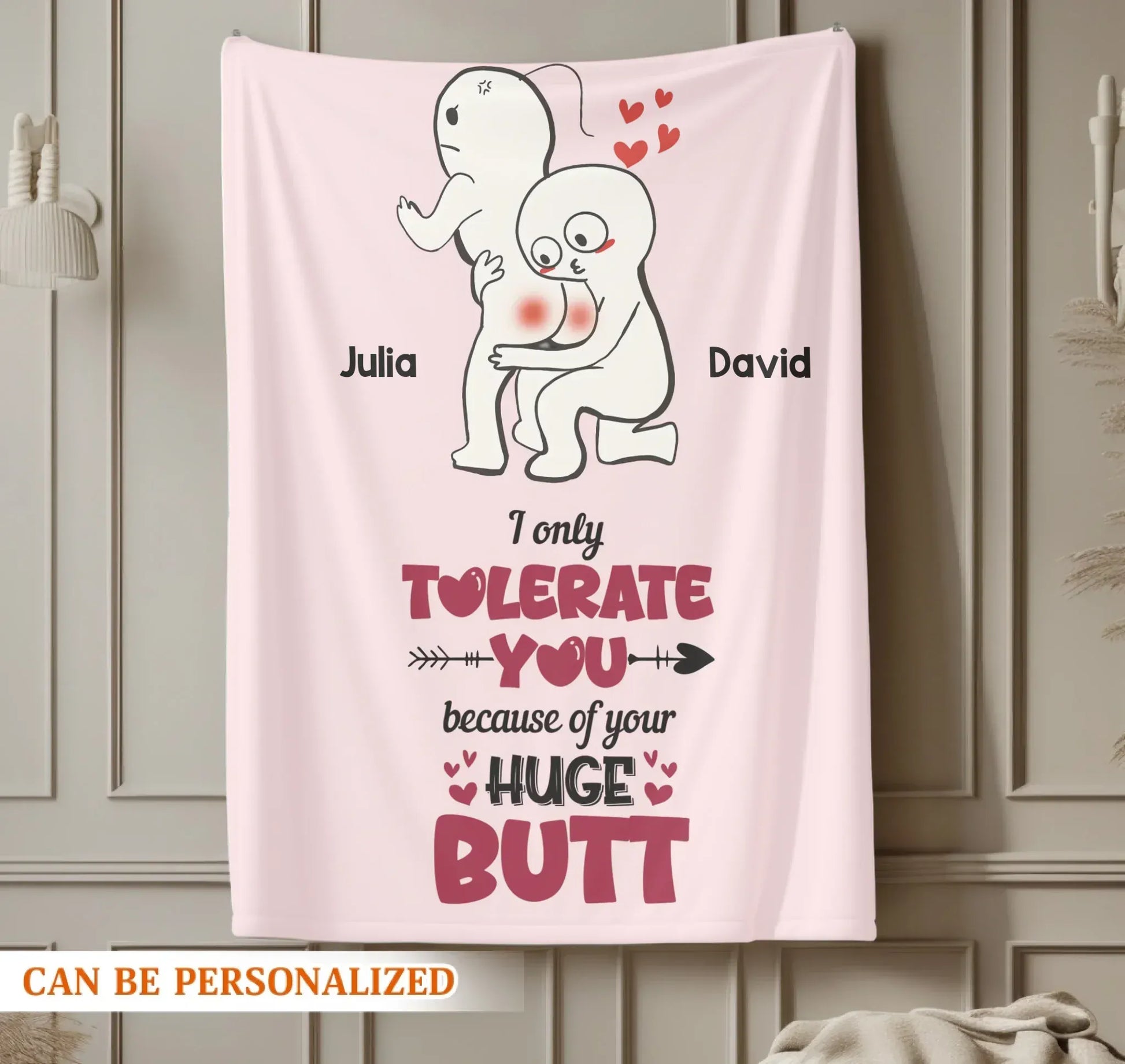 Personalized Blankets I Only Tolerate You, Because Of Your Huge Butt - Personalized Couple Custom Blanket