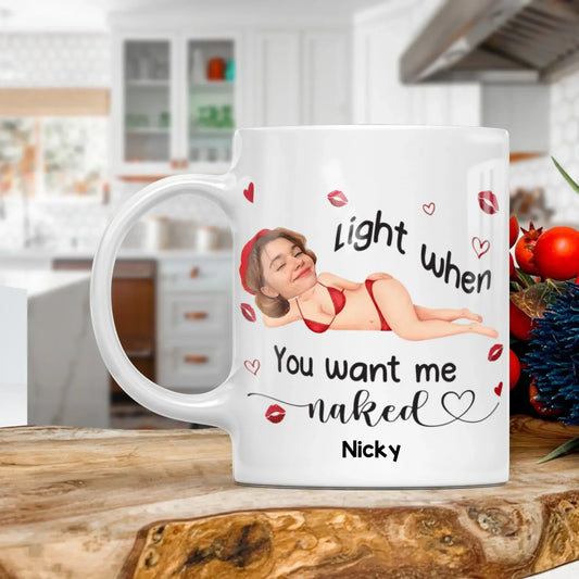 Personalized Mugs MUG - TD / WHITE / 11oz Light When You Want Me Naked - Personalized Couple Photo Custom Ceramic Mug