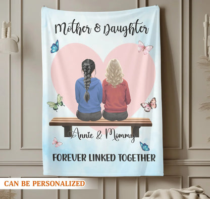 Personalized Blankets Mother & Daughter Forever Linked Together - Personalized Mother's Day Custom Blanket