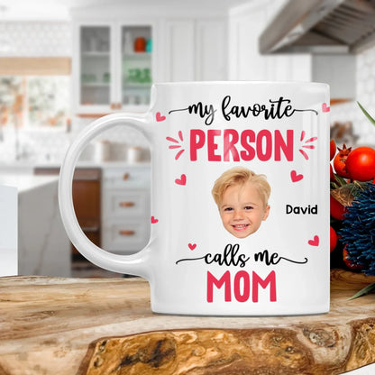 Personalized Mugs MUG - TD / WHITE / 11oz My Favorite Person Calls Me Mom - Personalized Mother's Day Photo Custom Ceramic Mug