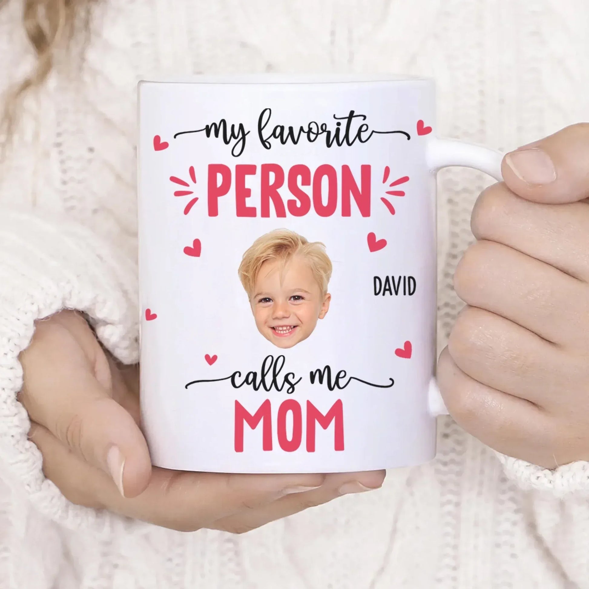 Personalized Mugs My Favorite Person Calls Me Mom - Personalized Mother's Day Photo Custom Ceramic Mug