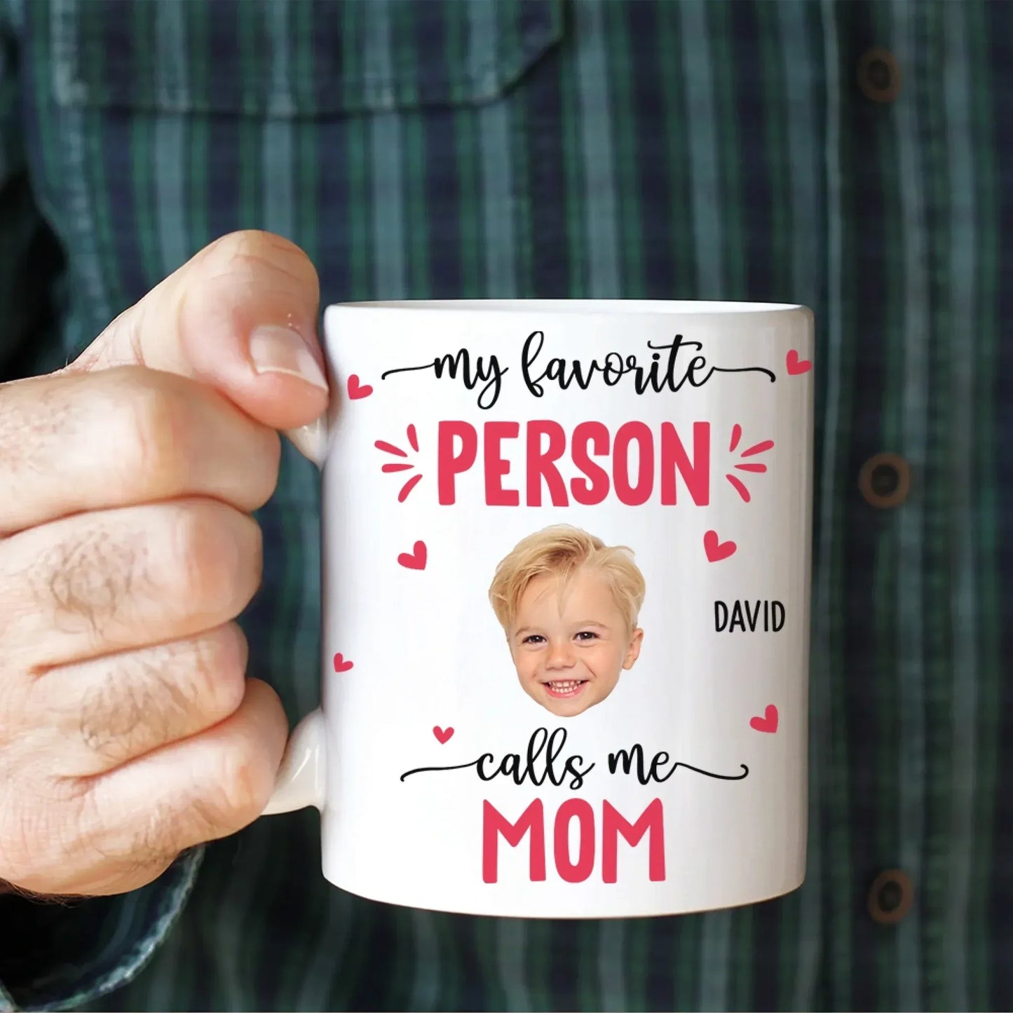 Personalized Mugs My Favorite Person Calls Me Mom - Personalized Mother's Day Photo Custom Ceramic Mug