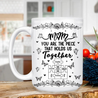 Personalized Mugs MUG - TD / WHITE / 15oz Mom, You're The Piece That Holds Us Together - Personalized Mother's Day Custom Ceramic Mug