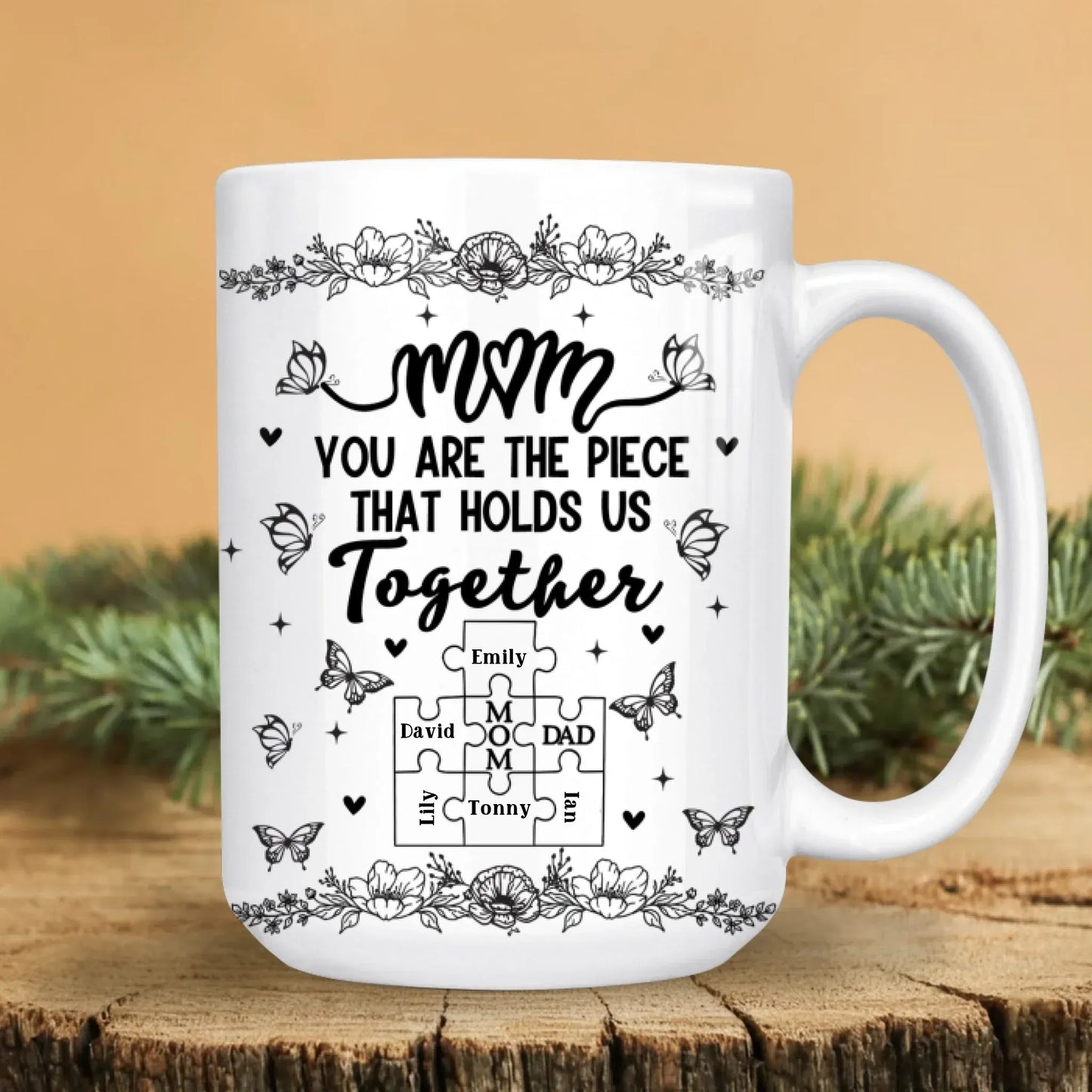 Personalized Mugs Mom, You're The Piece That Holds Us Together - Personalized Mother's Day Custom Ceramic Mug