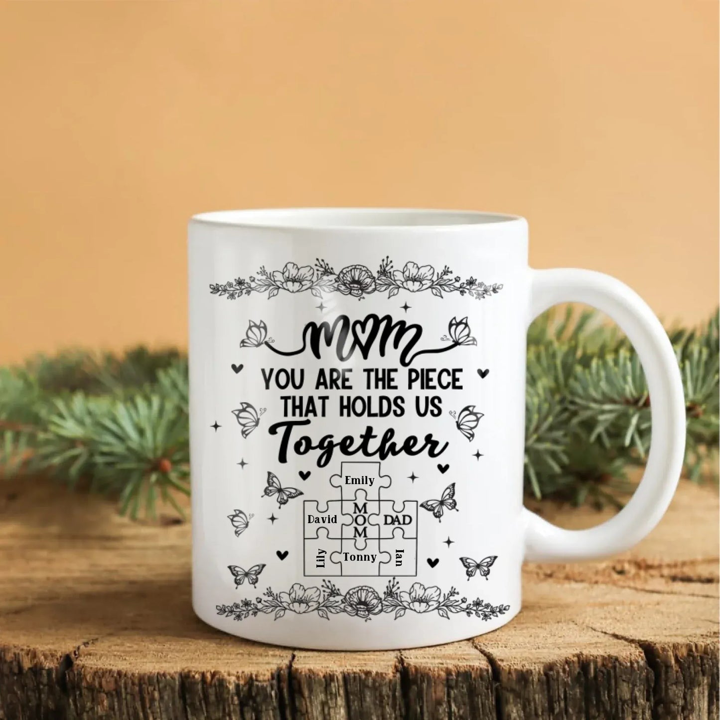 Personalized Mugs Mom, You're The Piece That Holds Us Together - Personalized Mother's Day Custom Ceramic Mug