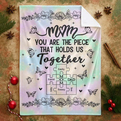 Personalized Blankets Mom, You're The Piece That Holds Us Together - Personalized Mother's Day Custom Blanket