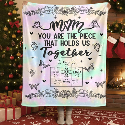 Personalized Blankets Mom, You're The Piece That Holds Us Together - Personalized Mother's Day Custom Blanket