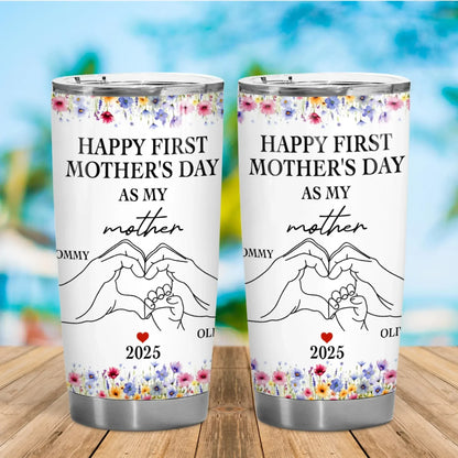 Personalized Tumblers Happy First Mother's Day As My Mother - Personalized Mothers's Day Custom Tumbler