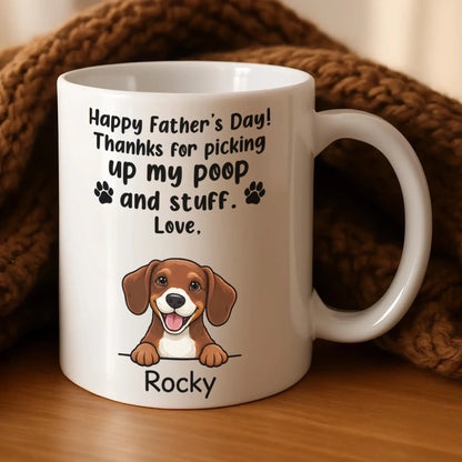 Personalized Mugs Thanks For Picking Up My Poop And Stuff - Personalized Father's Day Custom Ceramic Mug