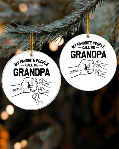 Personalized Ornaments My Favorite People Call Me Grandpa - Personalized Father's Day Custom Acrylic Ornament
