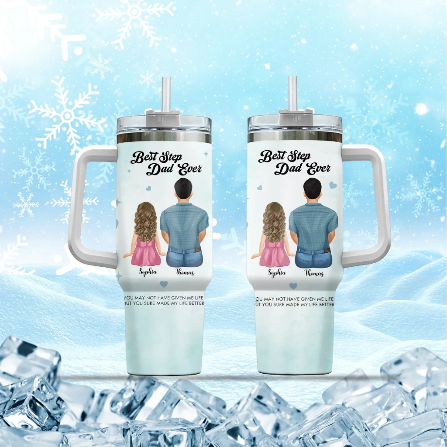 Personalized Tumblers You May Not Have Given Me Life, But You Sure Made My Life Better - Personalized Father's Day Custom Tumbler