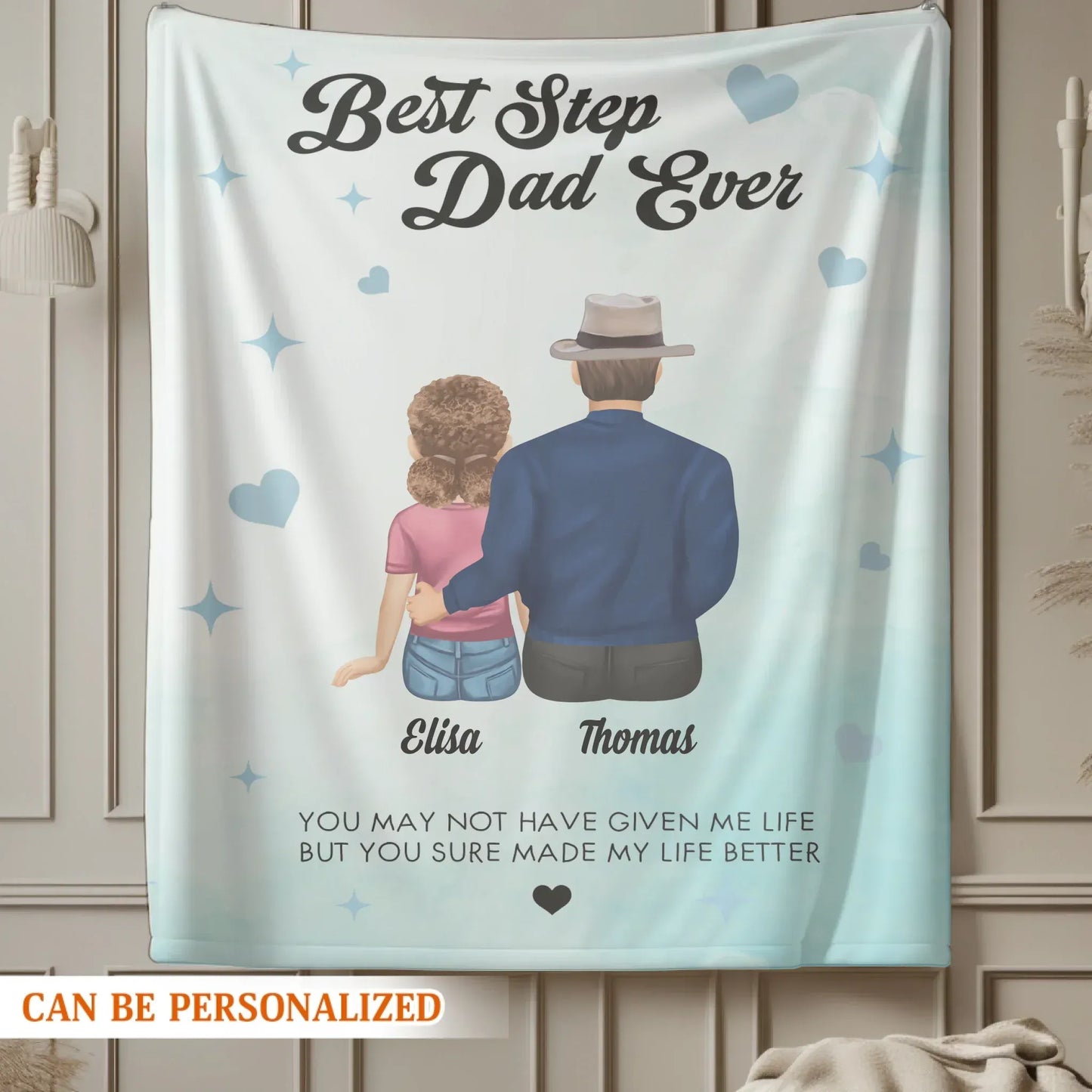 Personalized Blankets You May Not Have Given Me Life, But You Sure Made My Life Better - Personalized Father's Day Custom Blanket